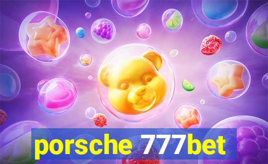 porsche 777bet